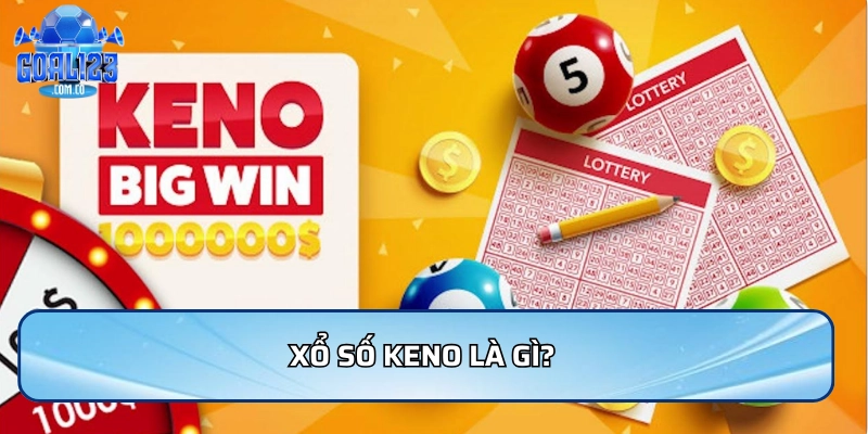 Xổ số keno là gì?